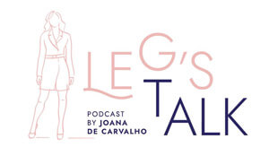 LEG’S Talk é o novo podcast quinzenal de Joana de Carvalho. 