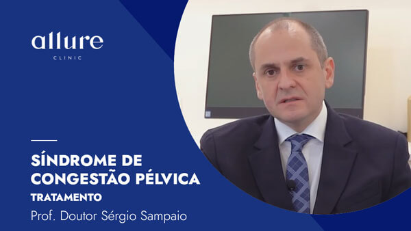 Pelvic congestion syndrome treatments, Prof. Dr. Sergio Sampaio, vascular surgeon, Allure Clinic Porto