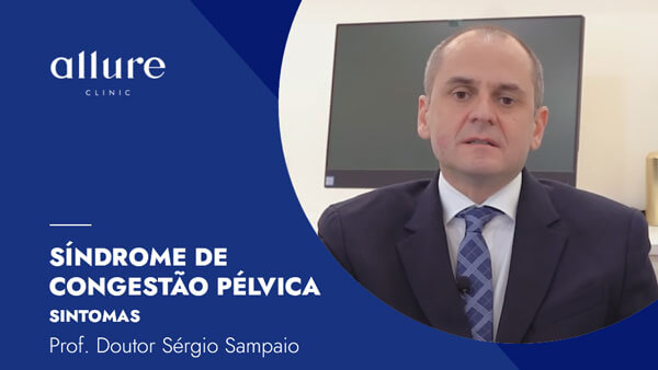 Symptoms of pelvic congestion syndrome, Professor Doctor Sergio Sampaio, Vascular Surgeon, Allure Clinic Porto